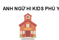 Trung tâm Anh ngữ Hi Kids Phú Yên